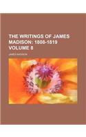 The Writings of James Madison Volume 8; 1808-1819: (English)