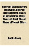 Rivers of Siberia: Rivers of Buryatia, Rivers of Irkutsk Oblast, Rivers of Novosibirsk Oblast, Rivers of Omsk Oblast, Rivers of Tomsk Oblast