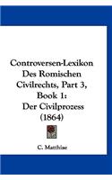 Controversen-Lexikon Des Romischen Civilrechts, Part 3, Book 1