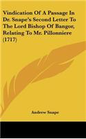 Vindication of a Passage in Dr. Snape's Second Letter to the Lord Bishop of Bangor, Relating to Mr. Pillonniere (1717)