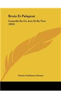 Bruis Et Palaprat: Comedie En Un Acte Et En Vers (1824)