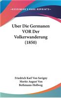 Uber Die Germanen VOR Der Volkerwanderung (1850)