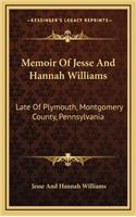 Memoir of Jesse and Hannah Williams: Late of Plymouth, Montgomery County, Pennsylvania