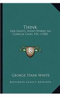 Think: Side Lights, What Others Say, Clinical Cases, Etc. (1920)(English)