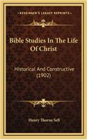 Bible Studies in the Life of Christ