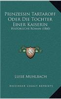 Prinzessin Tartaroff Oder Die Tochter Einer Kaiserin