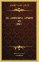 Jone Dramma Lirico In Quattro Atti (1863)