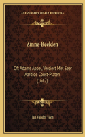 Zinne-Beelden: Oft Adams Appel, Verciert Met Seer Aardige Const-Platen (1642)(Chinese)
