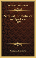 Augen Und Ohrenheilkunde VOR Hippokrates (1887)