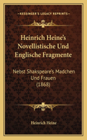 Heinrich Heine's Novellistische Und Englische Fragmente