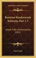 Buntetesi Rendszerunk Reformja, Part 1-3: Adalek A Btk. Modositasahoz (1891)(Hebrew)