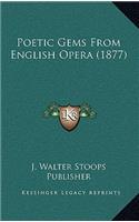 Poetic Gems From English Opera (1877)