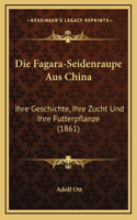 Die Fagara-Seidenraupe Aus China: Ihre Geschichte, Ihre Zucht Und Ihre Futterpflanze (1861)