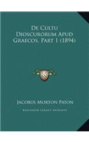 De Cultu Dioscurorum Apud Graecos, Part 1 (1894)