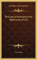 The Gospel of Justification by the Righteousness of God: (English)