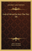 Gods of Old and the Story That They Tell