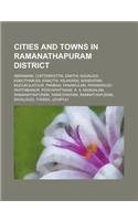 Cities and Towns in Ramanathapuram District: Abiramam, Chittarkottai, Enathi, Kadaladi, Kamuthakudi, Kamuthi, Kilakarai, Mandapam, Mudukulathur, Pamba(English)