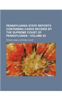 Pennsylvania State Reports Containing Cases Decided by the Supreme Court of Pennsylvania (Volume 92)