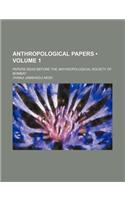 Anthropological Papers (Volume 1); Papers Read Before the Anthropological Society of Bombay