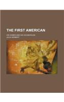 The First American; His Homes and His Households