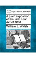 Plain Exposition of the Irish Land Act of 1881.