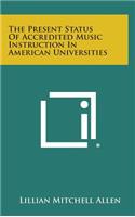 The Present Status of Accredited Music Instruction in American Universities