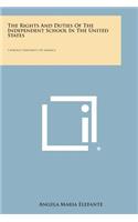 The Rights and Duties of the Independent School in the United States: Catholic University of America(English)