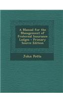 Manual for the Management of Fraternal Insurance Lodges