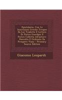 Epistolario, Con Le Inscrizioni Greche Triopee Da Lui Tradotte E Lettere Di Pietro Giordani E Pietro Colletta All'autore: Raccolto E Ordinato Da Prosp(Italian)