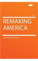 Remaking America