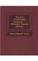 Soyer's Charitable Cookery...