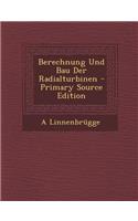 Berechnung Und Bau Der Radialturbinen - Primary Source Edition