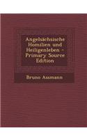 Angelsachsische Homilien Und Heiligenleben - Primary Source Edition
