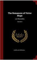 The Romances of Victor Hugo: Les Miserables; Volume II