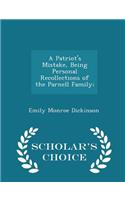 A Patriot's Mistake, Being Personal Recollections of the Parnell Family; - Scholar's Choice Edition