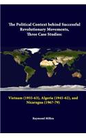 Political Context behind Successful Revolutionary Movements, Three Case Studies