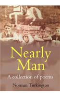 Nearly Man: A collection of poems