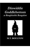 Dinwiddie Goddlebottom at Bangbimble Bungalow Classic Edition