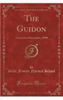 The Guidon, Vol. 5: November December, 1908 (Classic Reprint): November December, 1908 (Classic Reprint)