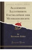 Allgemeine Illustrierte Encyklopï¿½die Der Musikgeschichte, Vol. 3 (Classic Reprint)