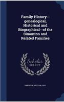 Family History--genealogical, Historical and Biographical--of the Simonton and Related Families