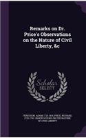 Remarks on Dr. Price's Observations on the Nature of Civil Liberty, &c