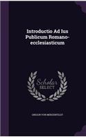 Introductio Ad Ius Publicum Romano-Ecclesiasticum