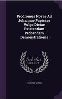 Prodromus Novae Ad Johannae Papissae Vulgo Dictae Existentiam Probandam Demonstrationis