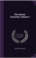 The Library Chronicle, Volume 4