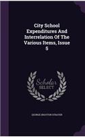 City School Expenditures And Interrelation Of The Various Items, Issue 5
