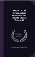 Annals of the Astronomical Observatory of Harvard College, Volume 16