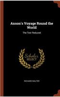 Anson's Voyage Round the World: The Text Reduced