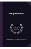 On Papal Conclaves