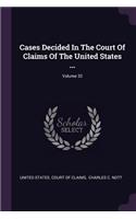 Cases Decided in the Court of Claims of the United States ...; Volume 32